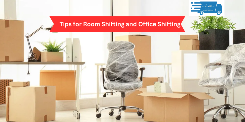 Tips for Room Shifting and Office Shifting