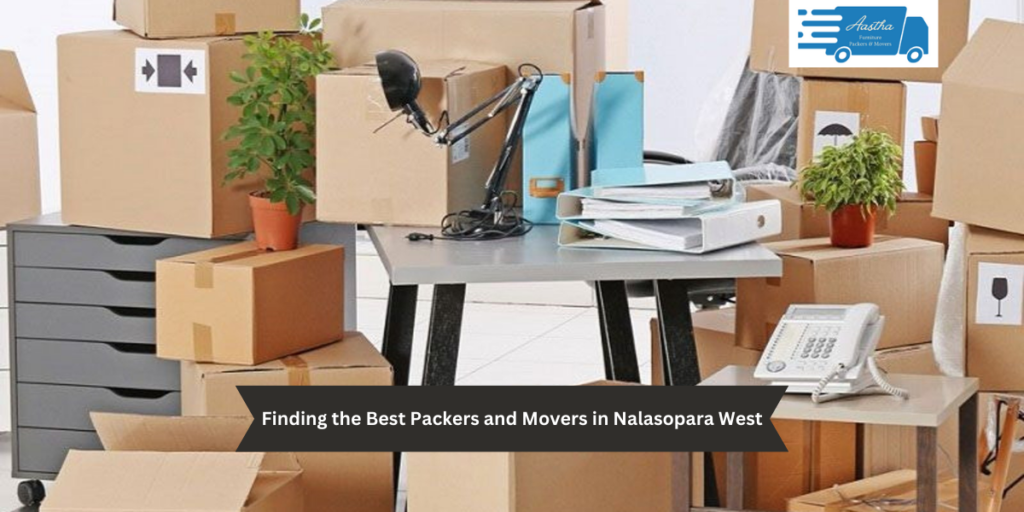 Finding the Best Packers and Movers in Nalasopara West