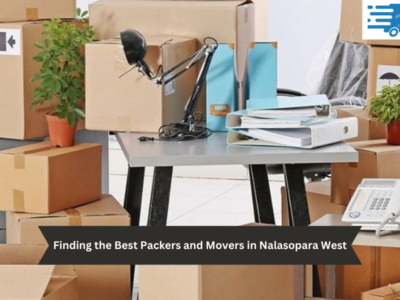 Finding the Best Packers and Movers in Nalasopara West